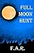 Full Moon Hunt (Walker Chronicles Book 2)