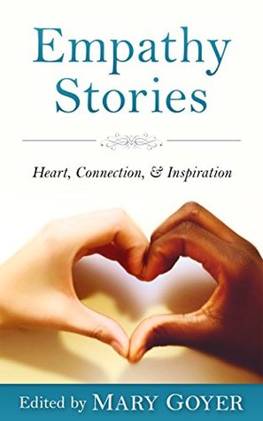 Empathy Stories: Heart, Connection & Inspiration (Kindle Edition)