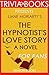 Liane Moriarty's The Hypnotist's Love Story: A Novel - For Fans (Trivia-On-Books)
