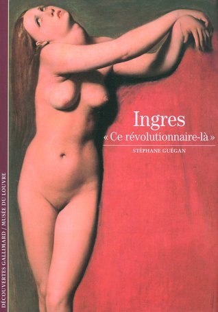 Ingres: «Ce révolutionnaire-là»