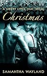 A Merry Little (Hat Trick) Christmas by Samantha Wayland