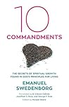 Ten Commandments: The Secrets of Spiritual Growth Found in God's Principles for Living Ten Commandments: The Secrets of Spiritual Growth Found in God's Principles for Living