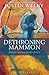 Dethroning Mammon: Making Money Serve Grace: The Archbishop of Canterbury's Lent Book 2017