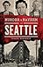 Murder & Mayhem in Seattle by Teresa Nordheim