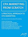 CPA Marketing from Scratch: A Practical Approach To CPA Marketing