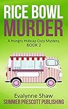 Rice Bowl Murder (Hungry Hubcap Mystery #2) Rice Bowl Murder (Hungry Hubcap Mystery #2)