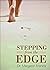 Stepping from the Edge