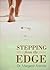 Stepping from the Edge