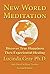 New World Meditation: Discover True Happiness Thru Experiential Healing