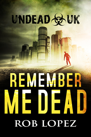Remember Me Dead: UNDEAD UK (Unknown Binding)