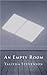 An Empty Room