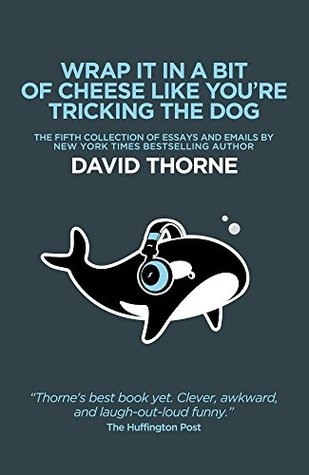 Wrap It In A Bit Of Cheese Like You're Tricking The Dog (Kindle Edition)