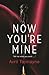 Now You're Mine