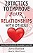 28 Tactics to Improve your Relationships with Others: Learn how to deal with the people in your life!