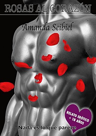 Rosas al corazón: Relato erótico (Spanish Edition)
