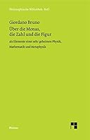 Über die Monas, die Zahl und die Figur: Als Elemente einer sehr geheimen Physik, Mathematik und Metaphysik