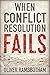 When Conflict Resolution Fa...