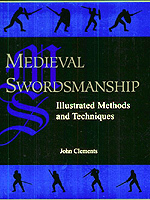 Medieval Swordmanship: Ilustrated Methods and Techniques