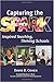 Capturing the Spark: Inspired Teaching, Thriving Schools
