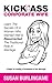 Kick-Ass Corporate Wife: Learn The Secrets Of A Woman Who Married Well & Resurrected The Traditional Role In Marriage (Book 1)