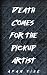 Death Comes for the Pickup ...