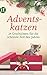 Adventskatzen: 24 Geschichten für die schönste Zeit des Jahres