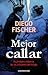 Mejor callar by Diego Fischer