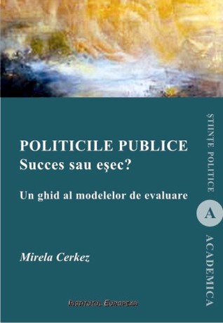 Politicile publice: succes sau eșec? : un ghid al modelelor de evaluare