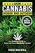 Cannabis: grow cannabis Indoor and outdoor, your complete guide for medical and personal marijuana cultivation, learn how to grow, benefit from Marijuana, simple formula to g