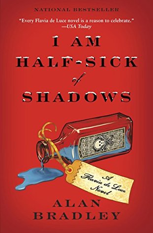 I Am Half-Sick of Shadows (Flavia de Luce, #4)