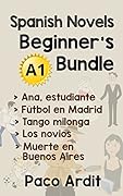 Spanish Novels: Beginner's Bundle A1 - Five Spanish Short Stories for Beginners in a Single Book (Learn Spanish Boxset #1)