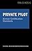 Private Pilot Airman Certification Standards - Airplane: FAA-S-ACS-6, for Airplane Single- and Multi-Engine Land and Sea