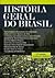 História Geral do Brasil