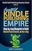 Secrets Of Kindle Publishing Empire: Step-by-step Blueprint to Build Massive Passive Income, an Hour a Day (Kindle Self-Publishing Mastery Book 3)