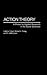 Action Theory: A Primer for Applied Research in the Social Sciences