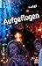 Aufgeflogen