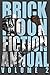 The Brick Moon Fiction Annu...