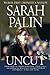 Sarah Palin Uncut