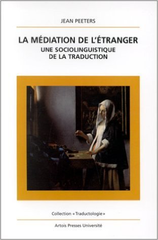 La Médiation de l'étranger : une sociolinguistique de la traduction