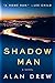 Shadow Man by Alan Drew