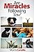 Are Miracles Following You?