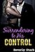Surrendering to His Control: A BDSM Erotic Romance