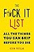 The F*ck It List: All The Things You Can Skip Before You Die
