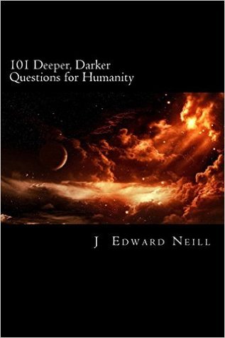 101 Deeper, Darker Questions for Humanity: Coffee Table Philosophy