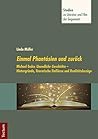 Einmal Phantásien und zurück: Michael Endes Unendliche Geschichte - Hintergründe, literarische Einflüsse und Realitätsbezüge (Studien zu Literatur und Film der Gegenwart 6) (German Edition) Einmal Phantásien und zurück: Michael Endes Unendliche Geschichte - Hintergründe, literarische Einflüsse und Realitätsbezüge (Studien zu Literatur und Film der Gegenwart 6) (German Edition)