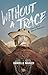Without A Trace: The Life of Sierra Phantom