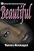 Beautiful (Beautiful Mess Series Book 1)