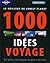 1000 idées de voyages