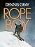 Rope Boy: A life of climbin...