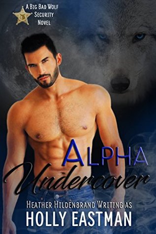 Alpha Undercover (Bad Boy Shifters Book 2)
